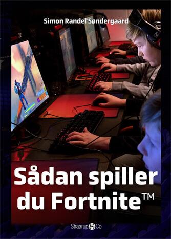 Simon Randel Søndergaard: Sådan spiller du Fortnite