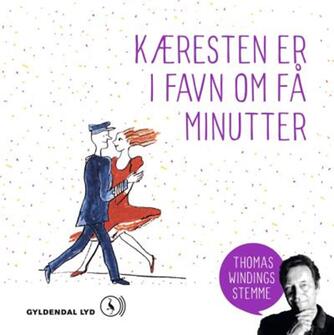 Thomas Winding: Thomas Winding læser sin egen fortælling Kæresten er i favn om få minutter