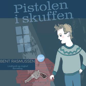 Bent Rasmussen (f. 1934): Pistolen i skuffen