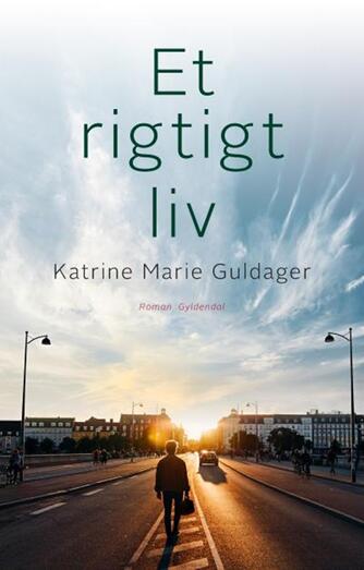 Katrine Marie Guldager: Et rigtigt liv