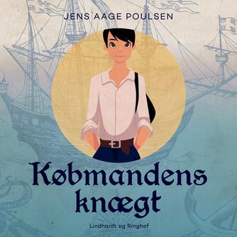 Jens Aage Poulsen (f. 1953): Købmandens knægt : en roman bygget over hændelser i den norsk-danske søhelt Peter Wessels liv