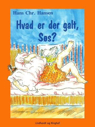 Hans Chr. Hansen (f. 1949): Hvad er der galt, Søs?