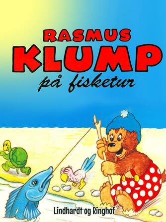 Carla Hansen (f. 1906): Rasmus Klump på fisketur