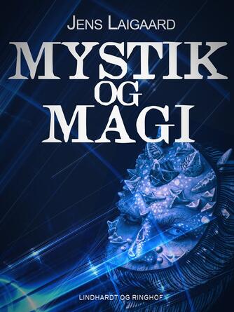 Jens Laigaard: Mystik og magi