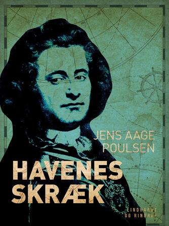 Jens Aage Poulsen (f. 1953): Havenes skræk : en roman bygget over hændelser i den norsk-danske søhelt Peter Wessels liv