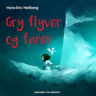 Hans-Eric Hellberg: Gry flyver og farer