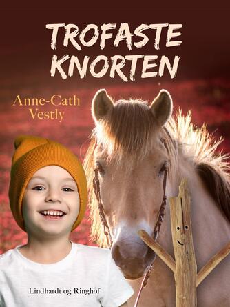 Anne-Cath. Vestly: Trofaste Knorten