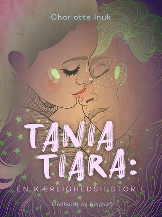 Lotte Inuk: Tania Tiara : en kærligheds historie