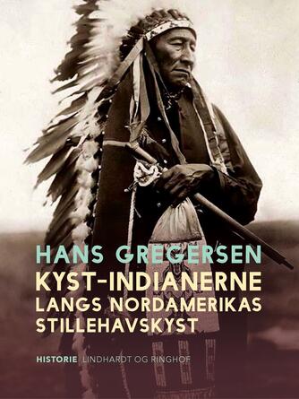 Hans Gregersen (f. 1946): Kyst-indianerne langs Nordamerikas Stillehavskyst