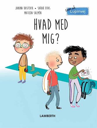 Janina Kastevik, Sarah Utas: Hvad med mig?