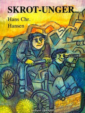 Hans Chr. Hansen (f. 1949): Skrot-unger