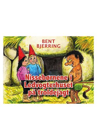Bent Bjerring: Nissebørnene i Ledvogterhuset på troldejagt