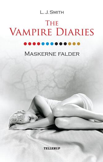 L. J. Smith: The vampire diaries. #13, Maskerne falder