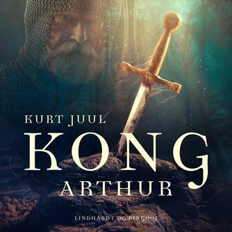 Kurt H. Juul: Kong Arthur