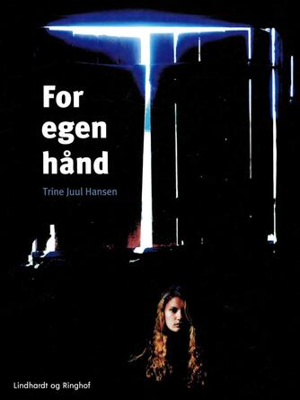 Trine Juul Hansen: For egen hånd