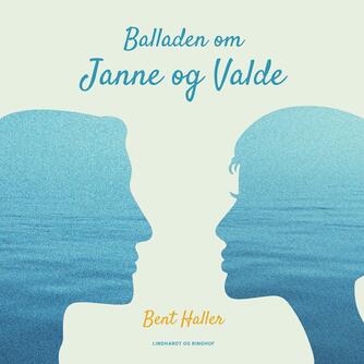 Bent Haller: Balladen om Janne og Valde