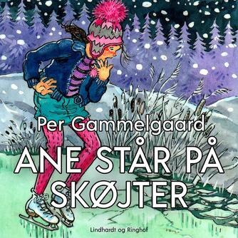 Per Gammelgaard: Ane står på skøjter