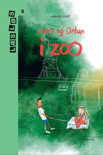 Hanne Kvist: Jenny og Orhan i zoo