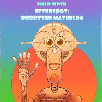 Philip Newth: Eftersøgt: robotten Matilda