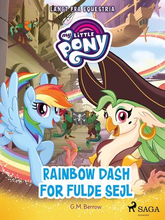 G. M. Berrow: My little pony - langt fra Equestria - Rainbow Dash for fulde sejl