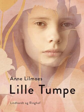 Anne Lilmoes: Lille tumpe : dokumentarroman