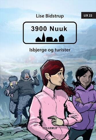 Lise Bidstrup: 3900 Nuuk - isbjerge og turister