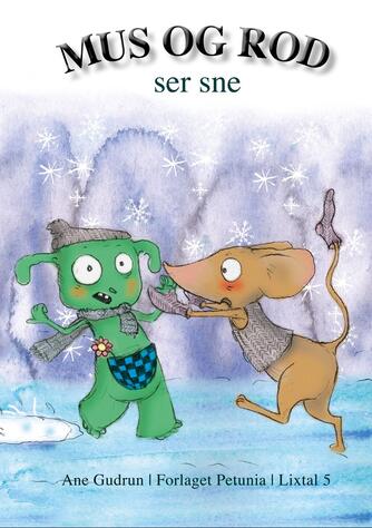 Ane Gudrun: Mus og Rod ser sne