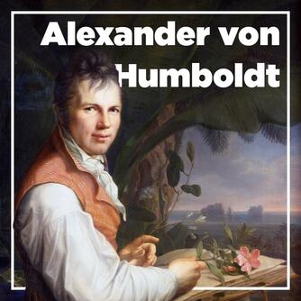 Ina Fischer Andersen: Alexander von Humboldt