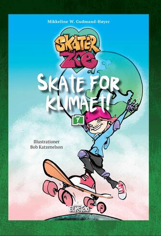 Mikkeline W. Gudmand-Høyer: Skate for klimaet!
