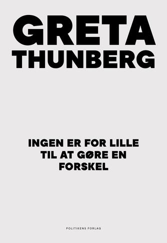 Greta Thunberg: Ingen er for lille til at gøre en forskel