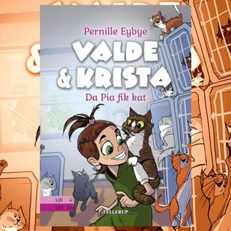 Pernille Eybye: Valde & Krista - da Pia fik kat