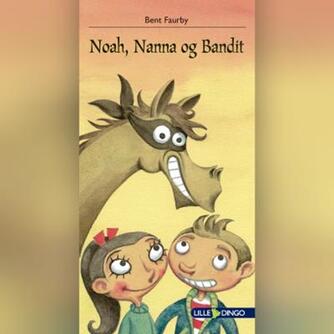 Bent Faurby: Noah, Nanna og Bandit