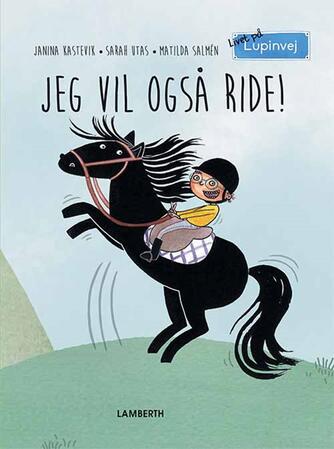 Janina Kastevik, Sarah Utas: Jeg vil også ride!