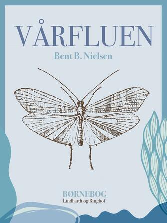 Bent B. Nielsen (f. 1949): Vårfluen