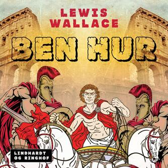 Lewis Wallace: Ben Hur (Ved Troels Møller)