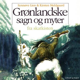 Synnøve Lien: Grønlandske sagn og myter