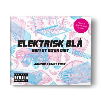 Jannik Landt Fogt (f. 1979): Elektrisk blå, som et 80'er digt