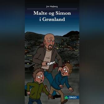 Jim Højberg: Malte og Simon i Grønland