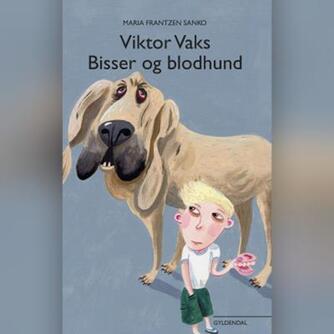 Maria Frantzen Sanko: Viktor Vaks - bisser og blodhund