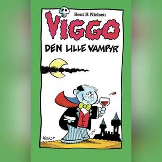 Bent B. Nielsen (f. 1949): Viggo - den lille vampyr
