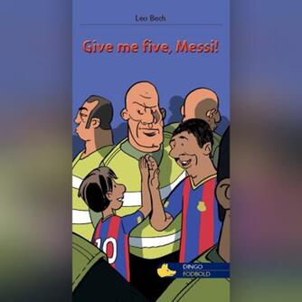 Leo Bech: Give me five, Messi!