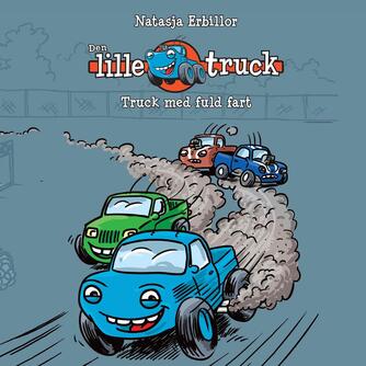 Natasja Erbillor: Den lille truck - Truck med fuld fart