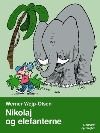 Werner Wejp-Olsen: Nikolaj og elefanterne