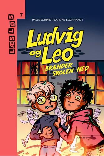 Palle Schmidt (f. 1972), Line Leonhardt: Ludvig og Leo brænder skolen ned