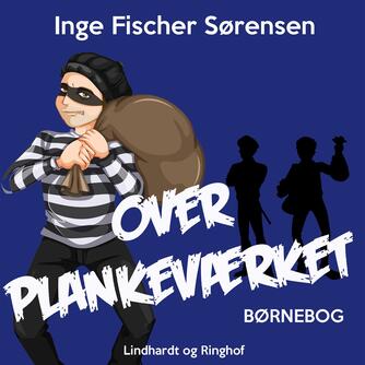 Inge Fischer Sørensen: Over plankeværket
