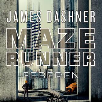 James Dashner: Maze runner - feberen