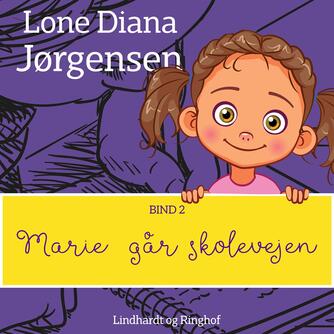 Lone Diana Jørgensen (f. 1947): Marie går skolevejen