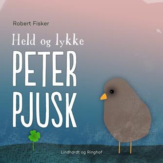 Robert Fisker: Held og lykke, Peter Pjusk