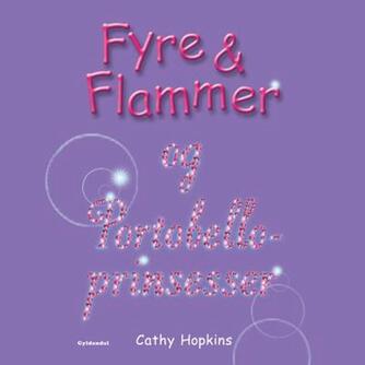 Cathy Hopkins: Fyre & flammer og Portobelloprinsesser