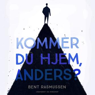 Bent Rasmussen (f. 1934): Kommer du hjem, Anders?